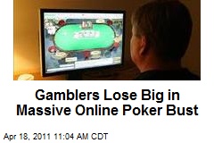 Gamblers Lose Big in Massive Online Poker Bust