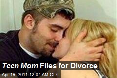 Teen Mom Files for Divorce