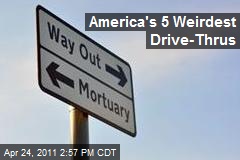 America&#39;s 5 Weirdest Drive-Thrus