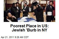 Poorest Place in US: Jewish &#39;Burb in NY