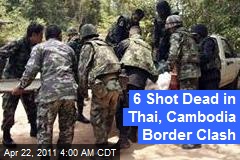 6 Shot Dead in Thai, Cambodia Border Clash