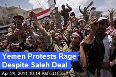 Yemen Protests Rage Despite Saleh Deal