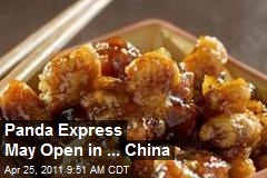 Panda Express May Open in ... China