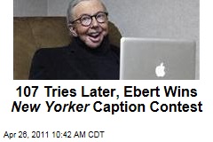 107 Tries Later, Roger Ebert Finally Wins New Yorker Caption Contest