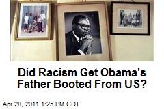 Did Racism Get Obama&#39;s Father Booted From US?