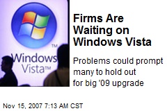 Firms Are Waiting on Windows Vista