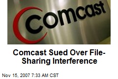 Comcast Sued Over File-Sharing Interference