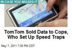 TomTom Sold Data to Cops, Who Set Up Speed Traps