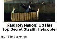 Osama bin Laden Raid Revelation: US Has Top Secret Stealth Helicopter