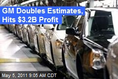 GM Doubles Estimates, Hits $3.2B Profit