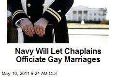 Navy Will Let Chaplains Officiate Gay Marriages