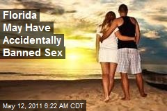 Florida May Have Accidentally Banned Sex