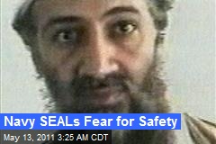 Navy SEALs Fear for Safety