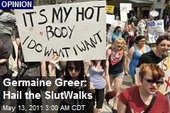 Germaine Greer: Hail the SlutWalks