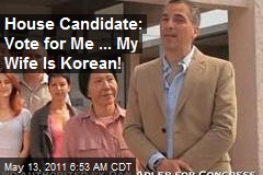 House Candidate: Vote for Me ... My Wife Is Korean!