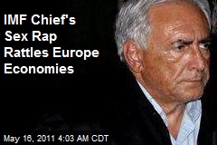 IMF Chief&#39;s Sex Rap Rattles Europe Economies