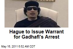 International Criminal Court at the Hague to Issue Warrant for Moammar Gadhafi's Arrest