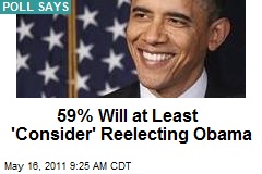 59% Will at Least &#39;Consider&#39; Reelecting Obama