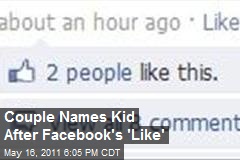 Couple Names Kid for Facebook&#39;s &#39;Like&#39;