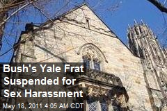 Bush&#39;s Yale Frat Suspended for Sex Harassment