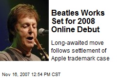 Beatles Works Set for 2008 Online Debut