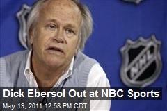 Dick Ebersol Out at NBC Sports