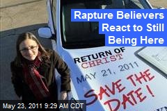 Rapture Believers React to Still Being Here