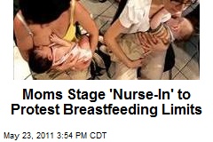 Moms Stage &#39;Nurse-In&#39; to Protest Breastfeeding Limits