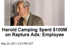 Family Radio's Harold Camping Spent $100M on May 21 Rapture Ads: Employee