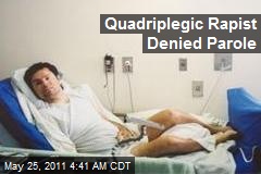Quadriplegic Rapist Denied Parole