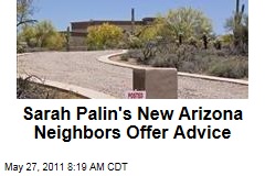 Sarah Palin's Scottsdale, Arizona, Neighbors Offer Advice