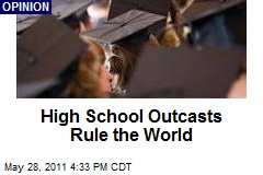 High School Outcasts Rule the World
