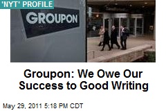 Groupon: We Owe Our Success to Good Writing