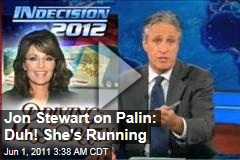 Jon Stewart on Sarah Palin Bus Tour: Duh! She's Running