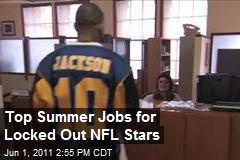 Top Summer Jobs for Locked Out NFL Stars