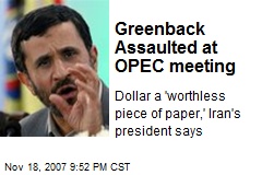 Greenback Assaulted at OPEC meeting