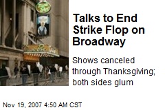 Talks to End Strike Flop on Broadway