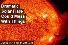Dramatic Solar Flare Could Mess With Things