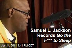 Samuel L. Jackson Records 'Go the F*** to Sleep' by Adam Mansbach