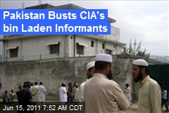 Pakistan Busts CIA&#39;s Bin Laden Informants