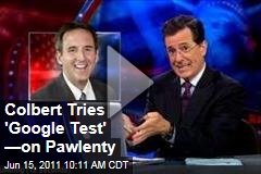 Stephen Colbert Google Tests Tim Pawlenty, Says He Has No Spine