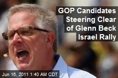 GOP Candidates Steering Clear of Glenn Beck Israel Rally