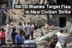 NATO Blames Target Flaw in New Civilian Strike