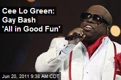 Cee Lo Green: Gay Bash &#39;All in Good Fun&#39;