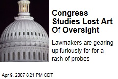 Congress Studies Lost Art Of Oversight