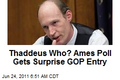 Thaddeus Who? Ames Poll Gets Surprise GOP Entry