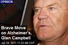 Brave Move on Alzheimer&#39;s, Glen Campbell