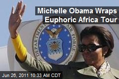 Michelle Obama Wraps Euphoric Africa Tour