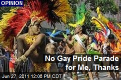 No Gay Pride Parade for Me, Thanks