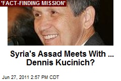 Syria&#39;s Assad Meets With ... Dennis Kucinich?